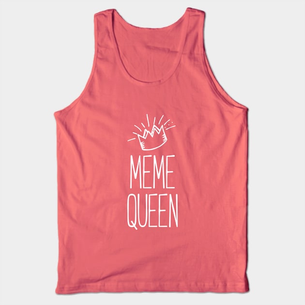 Meme Queen Shirt For Queens! QUEEN OF MEMES Tank Top by RedYolk